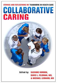 Collaborative Caring : Stories and Reflections on Teamwork in Health Care - Suzanne Gordon