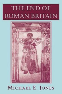 The End of Roman Britain : Sexual Rights and the Transformation of American Liberalism - Michael E. Jones