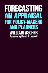 Forecasting : An Appraisal for Policy-Makers and Planners - William L. Ascher