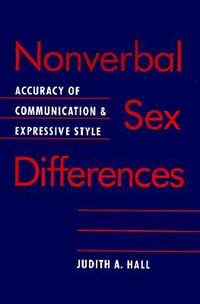 Nonverbal Sex Differences : Communication Accuracy and Expressive Style - Judith A. Hall