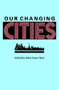 Our Changing Cities - John Fraser Hart