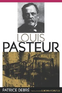 Louis Pasteur - Patrice Debre