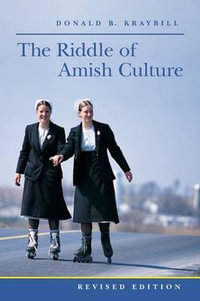 The Riddle of Amish Culture : Center Books in Anabaptist Studies - Donald B.  Kraybill