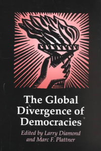 The Global Divergence of Democracies : A Journal of Democracy Book - Larry Diamond