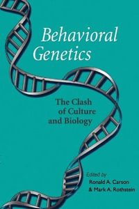 Behavioral Genetics : The Clash of Culture and Biology - Ronald A. Carson