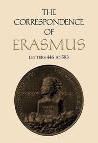 The Correspondence of Erasmus : Letters 446 to 593, Volume 4 - Desiderius Erasmus