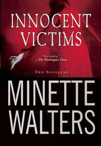 Innocent Victims : Two Novellas - Minette Walters