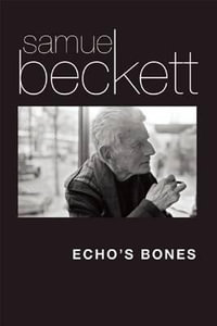 Echo's Bones - Samuel Beckett