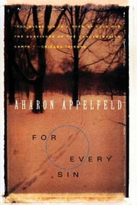 For Every Sin : Appelfeld, Aharon - Aharon Appelfeld