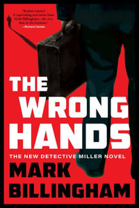 The Wrong Hands : The Next Detective Miller Novel - Mark Billingham