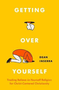 Getting Over Yourself - Dean Inserra