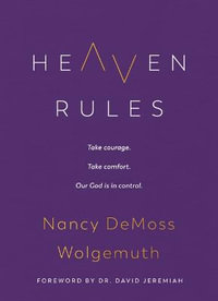 Heaven Rules - Nancy DeMoss Wolgemuth