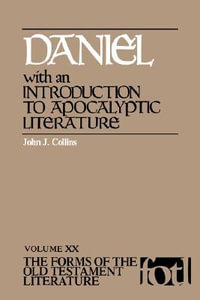 Daniel, with an Introduction to Apocalyptic Literature : Forms of the Old Testament Literature - John J. Collins
