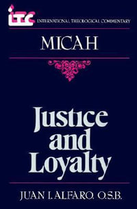 Micah : Justice and Loyalty - Juan I. Alfaro