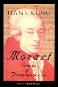 Mozart : Traces of Transcendence - Hans Kung