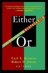 Either/Or : The Gospel of Neopaganism - Carl E. Braaten
