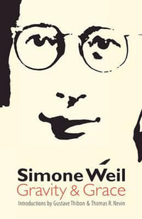 Gravity and Grace - Simone Weil