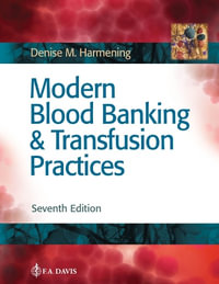 Modern Blood Banking & Transfusion Practices : 7th edition - Denise M. Harmening