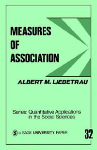 Measures of Association : Quantitative Applications in the Social Sciences - Albert M. Liebetrau