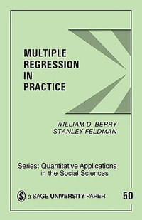 Multiple Regression in Practice : Quantitative Applications in the Social Sciences - William D. Berry