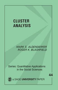 Cluster Analysis : Quantitative Applications in the Social Sciences - Mark S. Aldenderfer