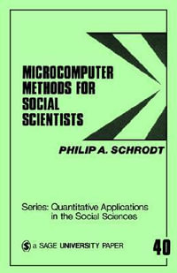 Microcomputer Methods for Social Scientists : University Papers, Vol 40 - Schrodt