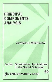 Principal Components Analysis : Quantitative Applications in the Social Sciences - George Henry Dunteman