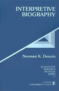 Interpretive Biography : Qualitative Research Methods Series - Norman K. Denzin