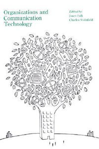 Organizations and Communication Technology - Charles William Steinfield