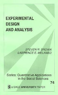 Experimental Design and Analysis : Quantitative Applications in the Social Sciences - Steven R. Brown