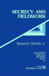 Secrecy and Fieldwork : Qualitative Research Methods - Richard G. Mitchell