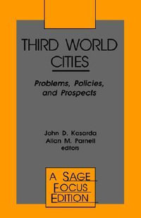 Third World Cities : Problems, Policies and Prospects - John Kasarda