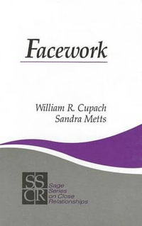Facework : Sage Series on Close Relationships - William R. Cupach