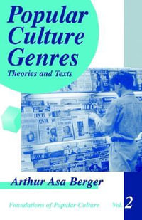 Popular Culture Genres : Theories and Texts - Arthur Asa Berger