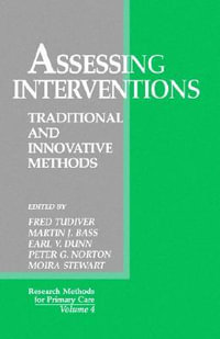Assessing Interventions : Traditional and Innovative Methods - Fraser (Fred) Tudiver