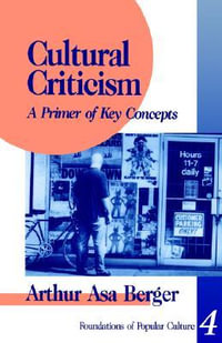Cultural Criticism : A Primer of Key Concepts - Arthur Asa Berger