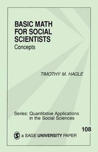 Basic Math for Social Scientists : Concepts - Timothy M. Hagle