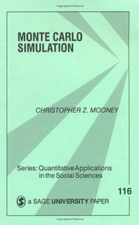 Monte Carlo Simulation : Quantitative Applications in the Social Sciences - Christopher Z. Mooney