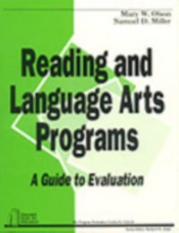 Reading and Language Arts Programs : A Guide to Evaluation - Mary W. Olson