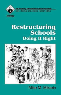 Restructuring Schools : Doing It Right - Mike M. Millstein