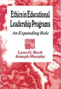Ethics in Educational Leadership Programs : An Expanding Role - Lynn G. Beck