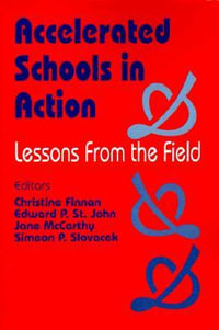 Accelerated Schools in Action : Lessons from the Field - Christine R. Finnan