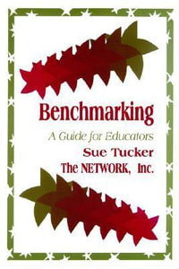 Benchmarking : A Guide for Educators - Susan A. Tucker