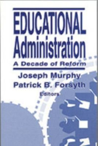 Educational Administration : A Decade of Reform - Joseph F. Murphy