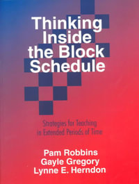 Thinking Inside the Block Schedule : Strategies for Teaching in Extended Periods of Time - Pamela Robbins