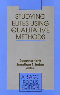 Studying Elites Using Qualitative Methods : SAGE FOCUS EDITIONS - Rosanna Hertz