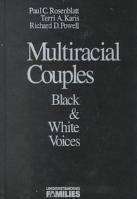 Multiracial Couples : Black & White Voices - Paul C. Rosenblatt