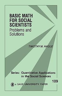 Basic Math for Social Scientists : Problems and Solutions - Timothy M. Hagle