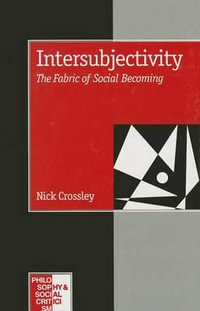 Intersubjectivity : The Fabric of Social Becoming - Nick Crossley