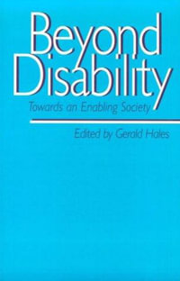 Beyond Disability : Towards an Enabling Society - Gerald Hales